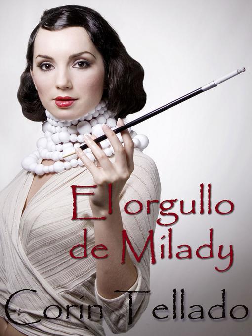 Title details for El orgullo de Milady by Corín Tellado - Available